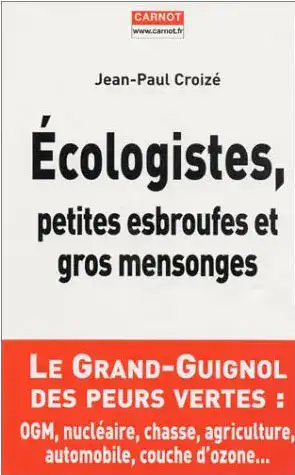 Ecologistes Petites esbroufes gros mensonges