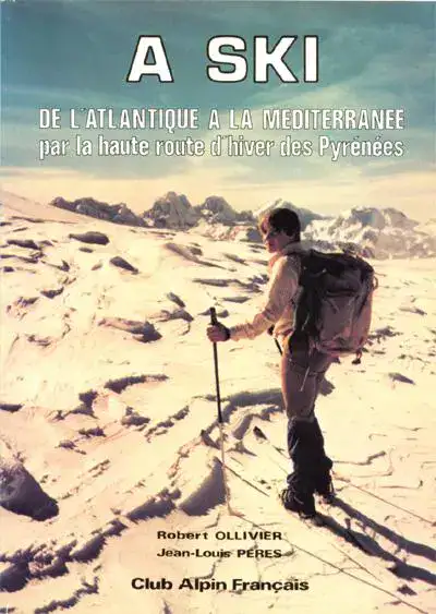 A ski de l'Atlantique à la Méditerranée par la haute route d'hiver des Pyrénées